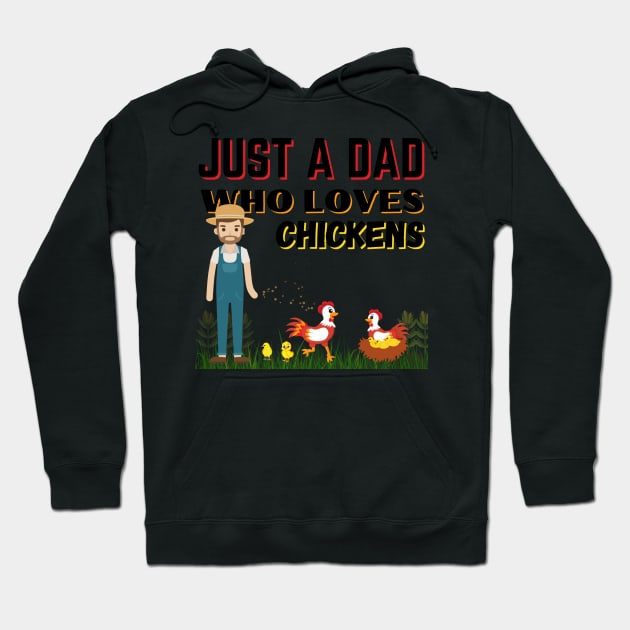 JUST A DAD WHO LOVES CHICKENS | Funny Chicken Quote | Farming Hobby Hoodie by KathyNoNoise